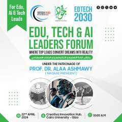 انطلاق فاعليات ”ملتقى قادة التعليم والتكنولوجيا والذكاء الاصطناعي EDTECH2030 الاثنين المقبل